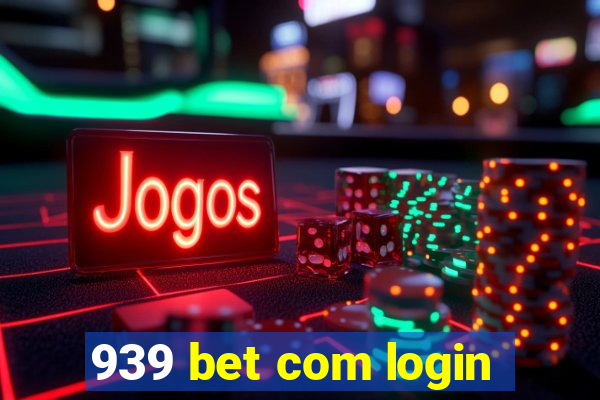 939 bet com login